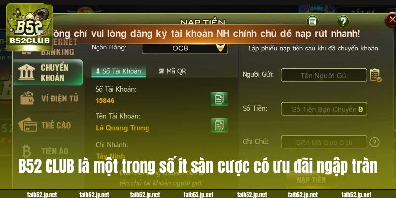 Cổng cược B52 cho phép hội viên nạp tiền không giới hạn.