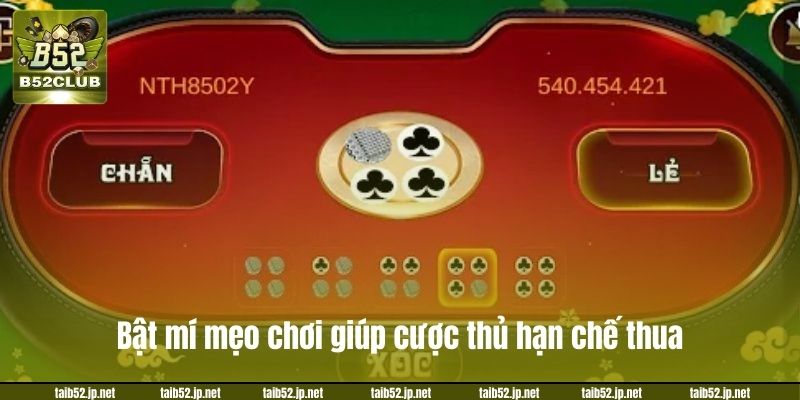 Bật mí mẹo chơi giúp cược thủ hạn chế thua.