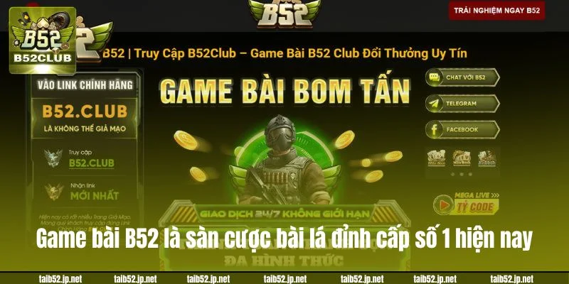 Game bài B52 là sàn cược bài lá đỉnh cấp số 1 hiện nay.