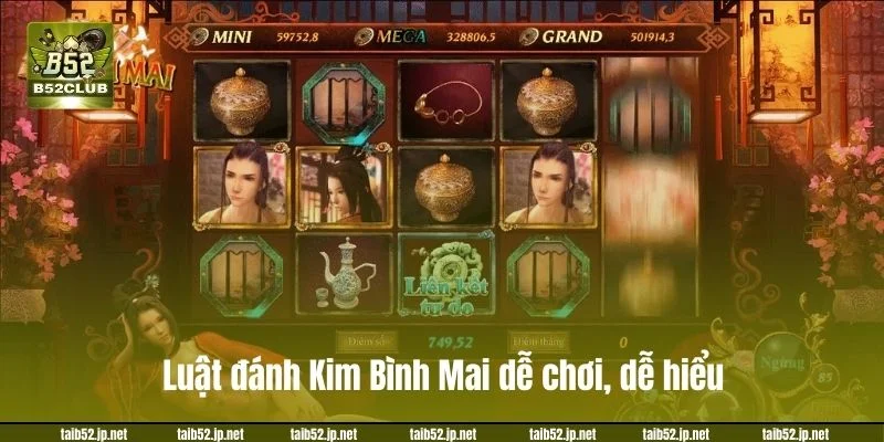 Luật đánh Kim Bình Mai dễ chơi, dễ hiểu.