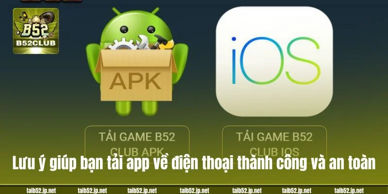 Bỏ túi lưu ý giúp bạn tải app về điện thoại thành công và an toàn.