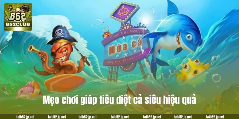 Mẹo chơi giúp tiêu diệt cả siêu hiệu quả.